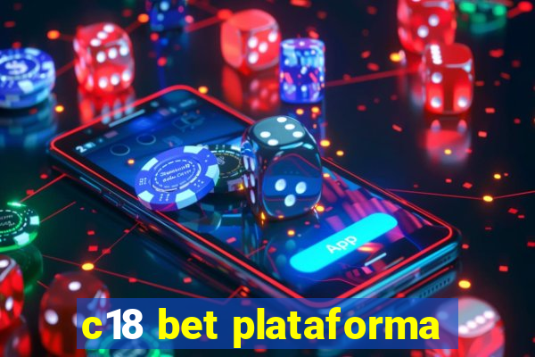c18 bet plataforma
